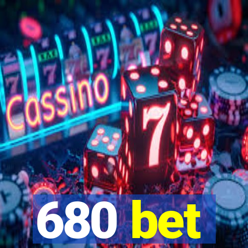 680 bet